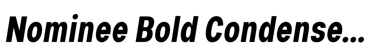 Nominee Bold Condensed Italic